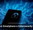 Is Your Smartphone a Cybersecurity Risk?