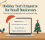 Holiday Tech Etiquette For Small Businesses