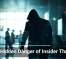 The Hidden Danger of Insider Threats