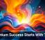 Quantum Success Starts With Trust